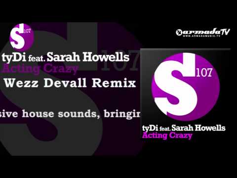 tyDi feat. Sarah Howells - Acting Crazy (Wezz Devall Remix)