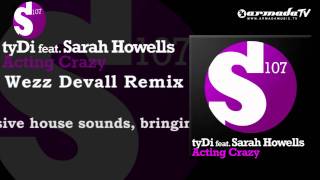 tyDi feat. Sarah Howells - Acting Crazy (Wezz Devall Remix)