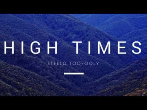 High Times Steelo TooFooly