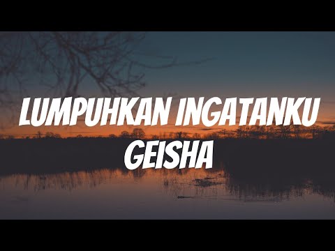 Geisha - Lumpuhkan Ingatanku | Lirik Video