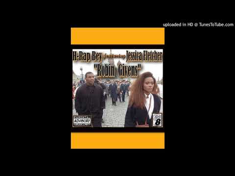 H-RAP BEY FEAT JESSICA FLETCHER "ROBIN GIVENS"