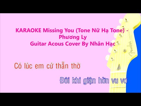 Karaoke MISSING YOU (Tone Nữ Hạ Tone) - Phương Ly |  Acoustic (Beat Chuẩn) | Cover by Nhân Hạc