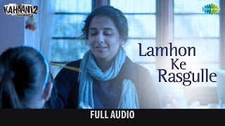 Lamhon Ke Rasgulle - Full audio | Kahaani 2-Durga Rani Singh | Sunidhi C |  Vidya B, Arjun | Clinton