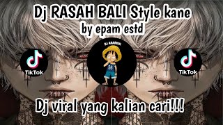 Download lagu DJ RASAH BALI style kane BY EPAM ESTETOD🔥🔥 DJ VIRAL YANG KALIAN CARI!!! mp3 Download lagu DJ RASAH BALI style kane BY EPAM ESTETOD🔥🔥 DJ VIRAL YANG KALIAN CARI!!! mp3