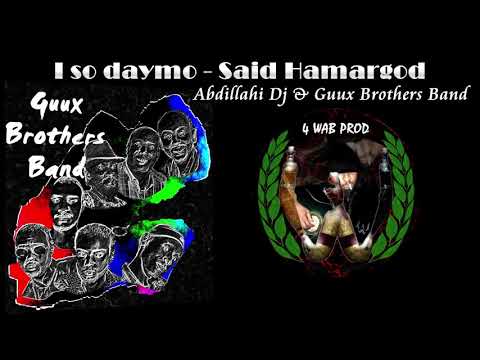 ▶  I so daymo - Abdillahi.dj & Guux Brothers band