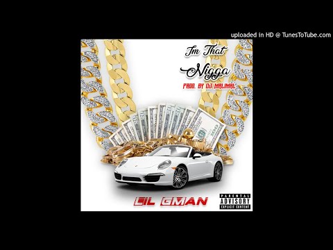 Lil Gman - Im That Nigga