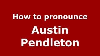 How to pronounce Austin Pendleton