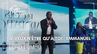 Je veux n'être qu'à Toi - Emmanuel | Pst Lord LOMBO &amp; Impact Gospel Choir
