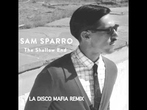 Sam Sparro - The Shallow End (La Disco Mafia Remix)