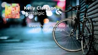 Kelly Clarkson - Nostalgic (Lyrics) HD