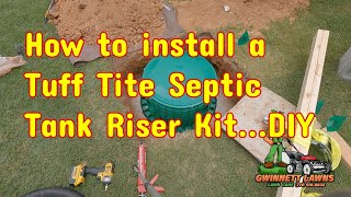 How to Install a Tuff Tite Septic Tank Riser Kit...DIY