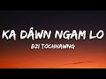 Bzi Tochhawng Ka Dawn Ngam Lo Lyrics Feat Ben Opa