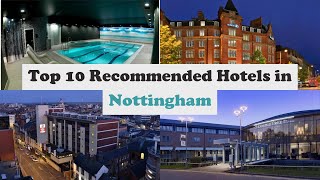 Top 10 Recommended Hotels In Nottingham | Top 10 Best 4 Star Hotels In Nottingha