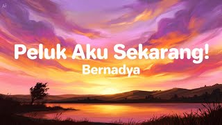 Download lagu Peluk Aku Sekarang! - Bernady (Lirik Video) mp3 Download lagu Peluk Aku Sekarang! - Bernady (Lirik Video) mp3