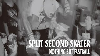 SPLIT SECOND SKATER/2nd album NOTHING BUT  FASTBALL