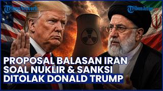 Respons Iran atas Proposal Damai AS Ditolak Mentah-mentah oleh Trump, Ketegangan Kembali Memuncak
