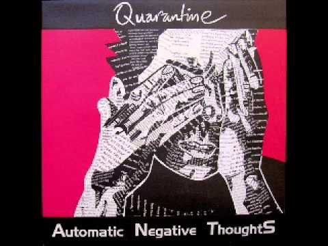QUARANTINE - Automatic Negative Thoughts