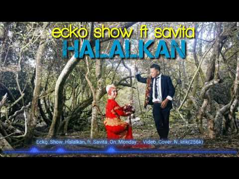 Ecko show halalkan ft savita on monday