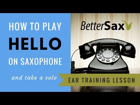 Wie man „Hello“ auf dem Saxophon spielt – Gehörbildungsstunde