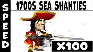 1700s Sea Shanties Speed X100 (Gradual Accseleration)