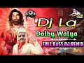 Dj La Dolby Walya Dj Song | Animal Movie Dj Song | Dj La Song Full Remix | DJ PAVAN KUMAR FROM DLK