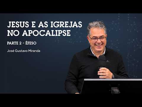 Jesus e as igrejas no Apocalipse – Parte 2
