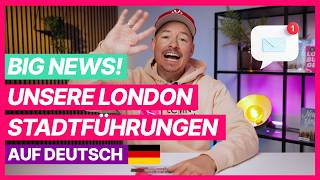 🥳 NEU: London Stadtführungen auf Deutsch 🇩🇪 UND Neues hier auf YouTube
