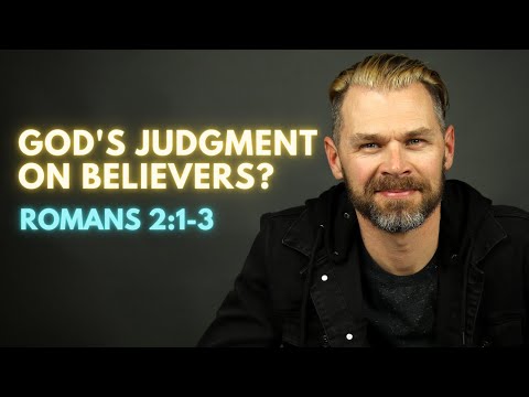 GOD'S JUDGMENT ON BELIEVERS? //  ROMANS 2:1-3 EXPLAINED // THE GRACE BIBLE COMMENTARY
