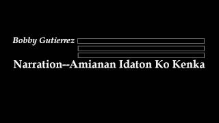 Bobby Gutierrez: Narration--Amianan Idaton Ko Kenka (Ilocano)