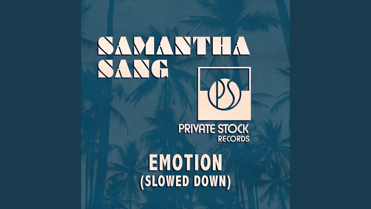 Emotion (Slowed Down)