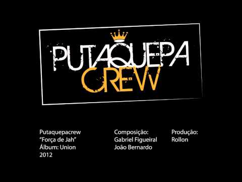Putaquepacrew - Força de Jah