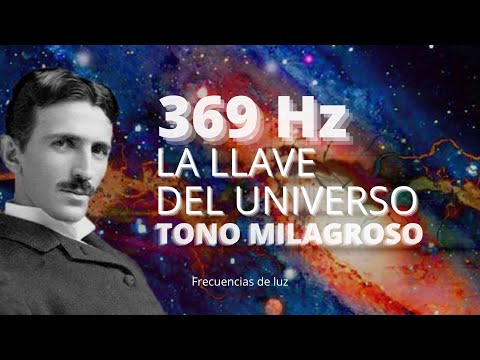 369 Hz Nikola Tesla Frequency -The Key to the Universe Miraculous Tone Elevates Energy and Vibration