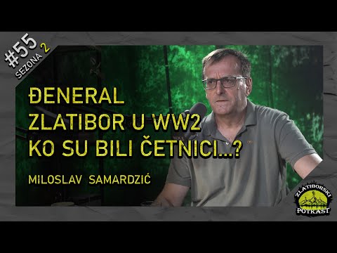 Miloslav Samardžić - Zlatiborski Podcast Ep. 55