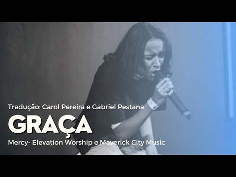 Graça (Mercy - Elevation Worship e Maverick City Music)