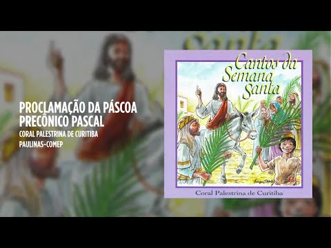 Coral Palestrina de Curitiba - Proclamação da Páscoa (Precônio Pascal)  (Cantos da Semana Santa)