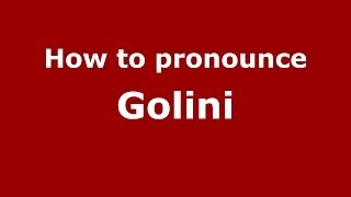 How to pronounce Golini