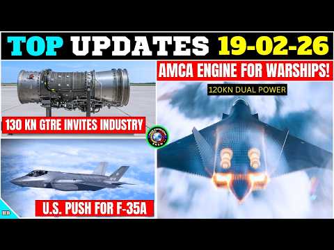TOP Defence Updates | AMCA 120KN Dual Use Engine! | 130 KN GTRE Invites Industry | US Push for F-35A