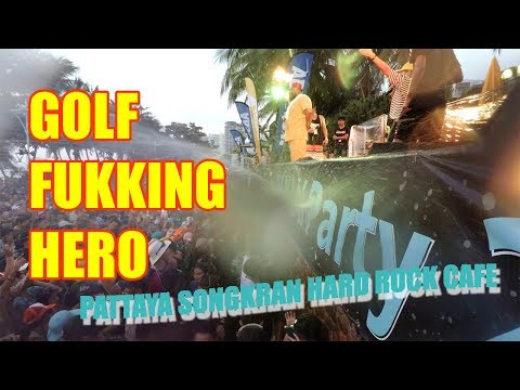 Hard Rock Cafe Pattaya - GOLF FUKKING HERO ฟักกลิ้ง ฮีโร่