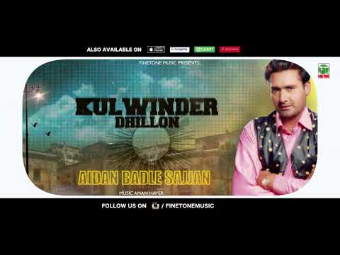 Badle sajjan kulwinder dhillon best song