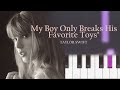 Taylor Swift - My Boy Only Breaks His Favorite Toys  | Piano Tutorial
