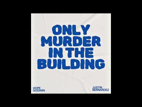 Hope Godwin, Justin Bernardez - Only Murder in the Building (Parody)