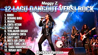 Download lagu Kumpulan 12 Lagu Dangdut Meggy Z Versi Rock Metal | Playlist Paling Keren & Enerjik! mp3 Download lagu Kumpulan 12 Lagu Dangdut Meggy Z Versi Rock Metal | Playlist Paling Keren & Enerjik! mp3