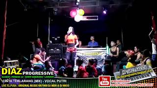 Download lagu PUTRI DIAZ - CINTA TERLARANG MIX KN7000 DIAZ PROGRESSIVE BULAN 5 2018 mp3