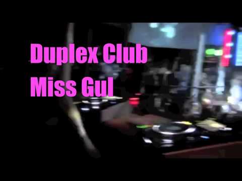 Miss Gul - Dj Guest - Duplex Cub 30-04