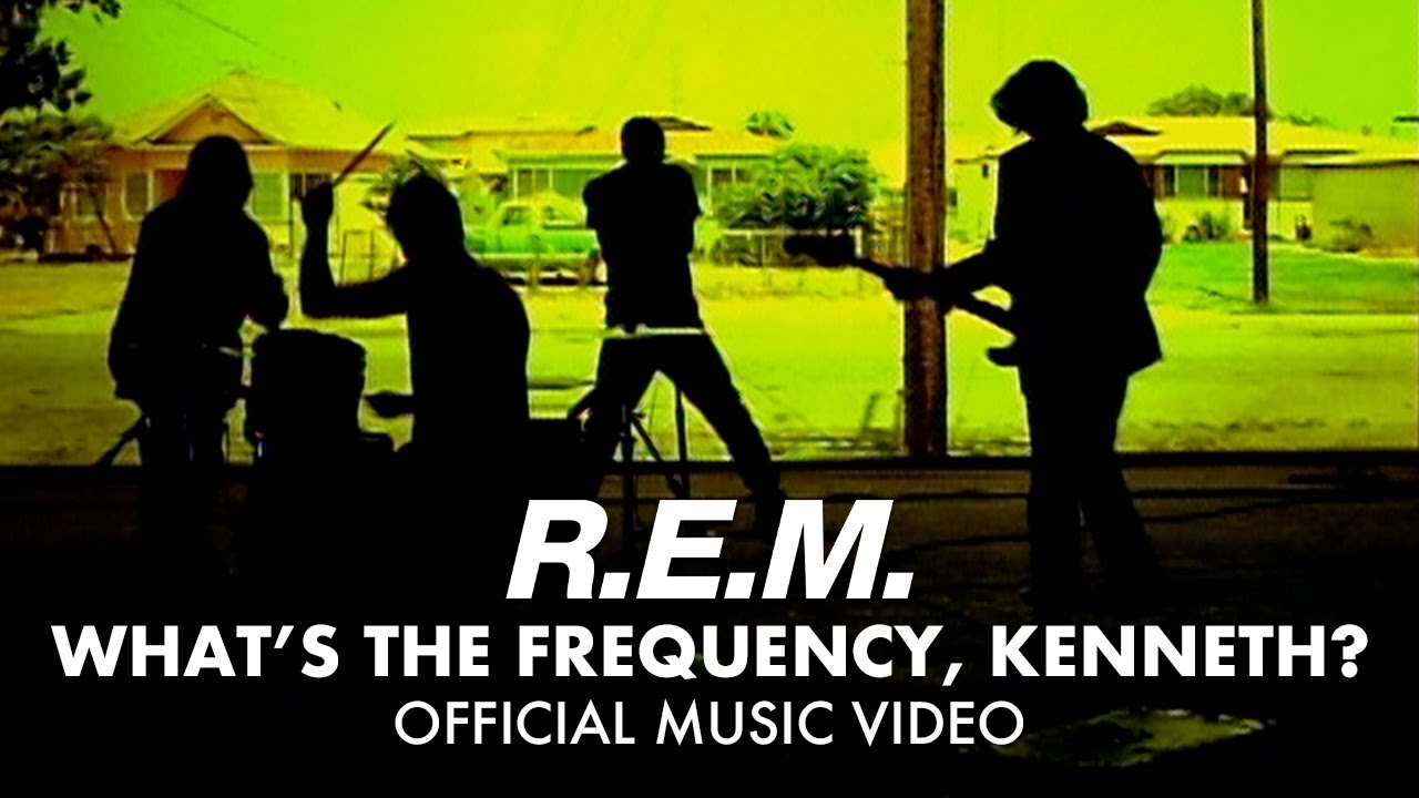 R.E.M. - What's The Frequency, Kenneth? (Official HD Music Video) - YouTube