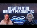 Creating with Infinite Possibilities