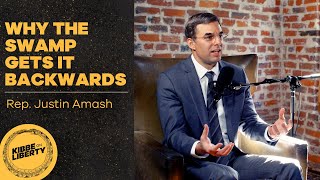 Why the Swamp Gets It Backwards | Guest: Rep. Justin Amash | Ep 8