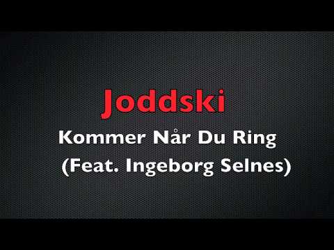 Joddski - Kommer Når Du Ring (Feat. Ingeborg Selnes)