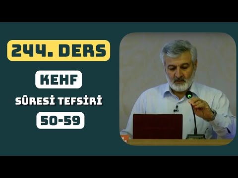 244. Ders | Kehf Sûresi (50-59) Tefsiri | Abdurrahman Ateş (2018)