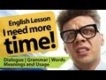 Spoken English-04-I need more time
